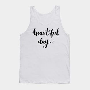 beautiful day lettering Tank Top